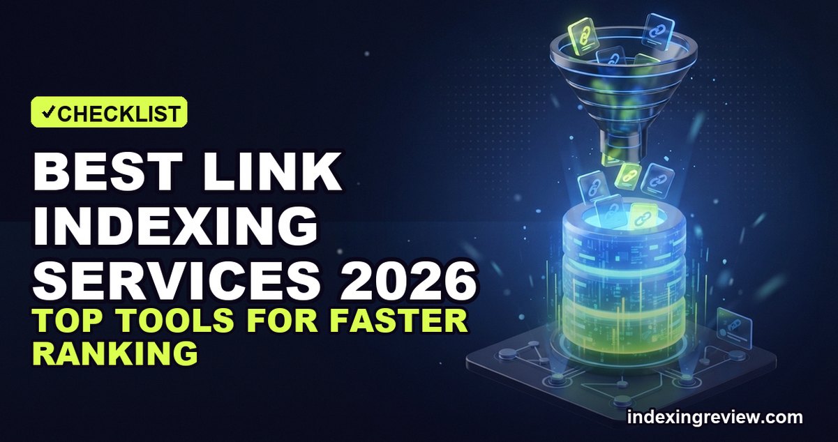 Best Link Indexing Services 2026: Top Tools for Faster Ranking