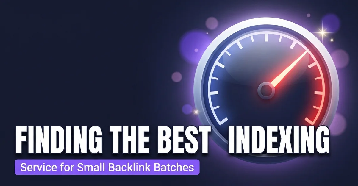 Best Indexing Service for Small Backlink Batches